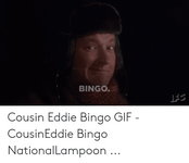 bingo-fc-cousin-eddie-bingo-gif-cousineddie-bingo-nationallampoon-51479275.png